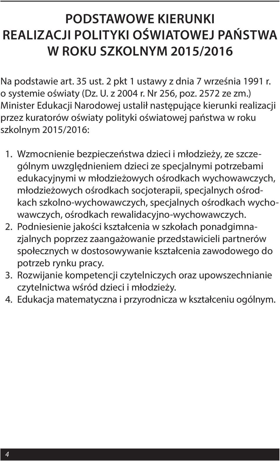 Wzmocnienie bezpieczeństwa dzieci i młodzieży, ze szczególnym uwzględnieniem dzieci ze specjalnymi potrzebami edukacyjnymi w młodzieżowych ośrodkach wychowawczych, młodzieżowych ośrodkach