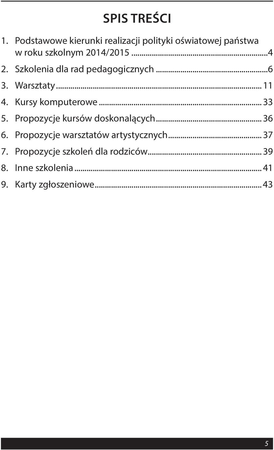 Kursy komputerowe... 33 5. Propozycje kursów doskonalących... 36 6.