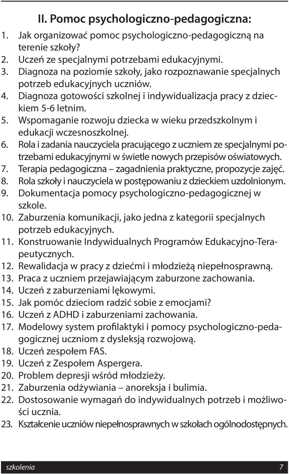 6 letnim. 5. Wspomaganie rozwoju dziecka w wieku przedszkolnym i edukacji wczesnoszkolnej. 6.