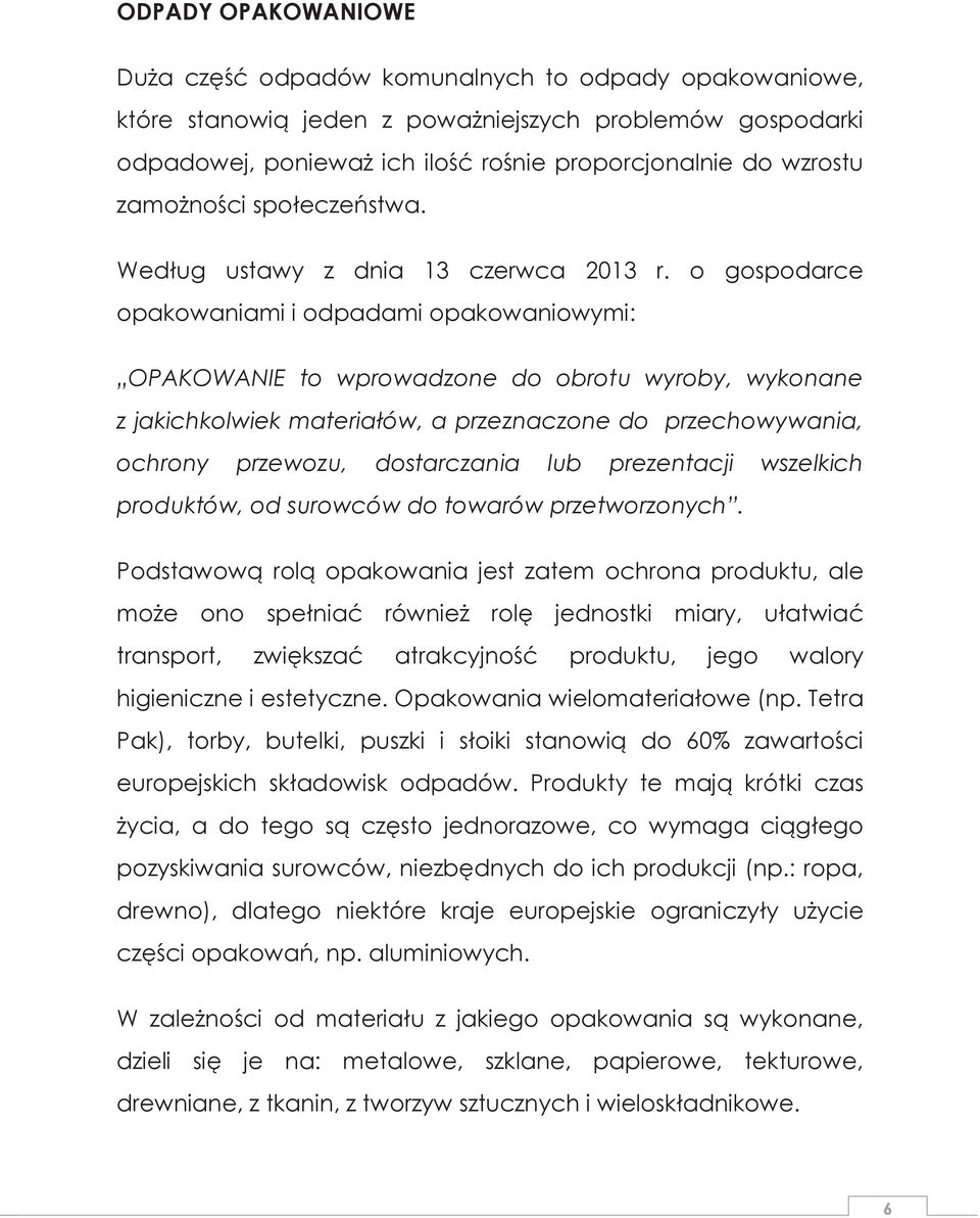 Korekta językowa i edytorska: Według ustawy z dnia 13 czerwca 2013 r.