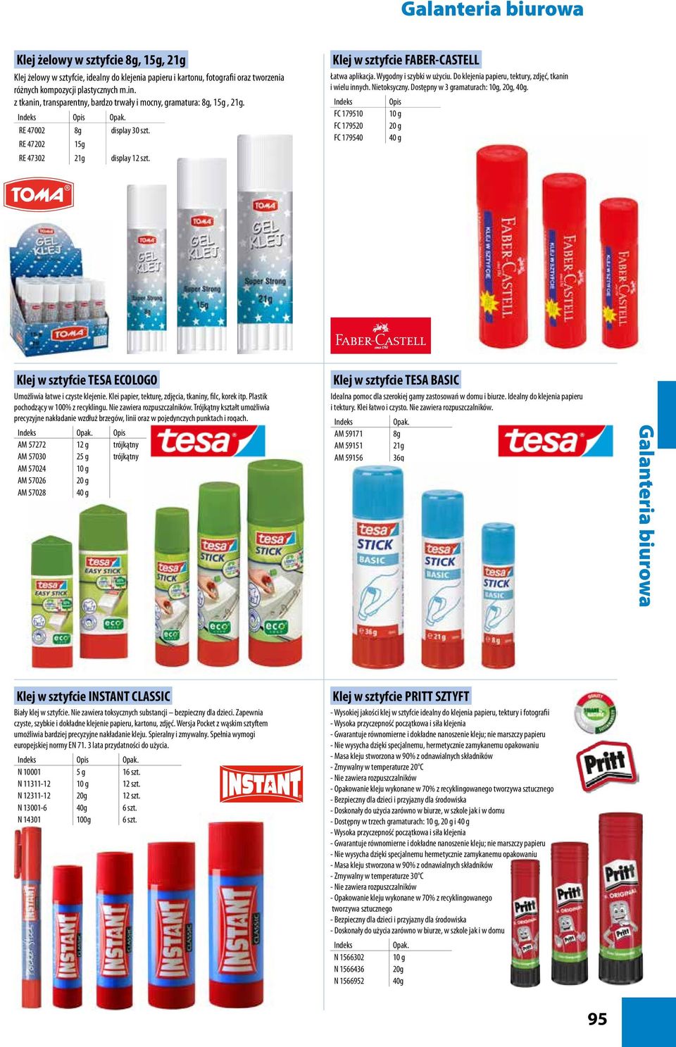 Wygodny i szybki w użyciu. Do klejenia papieru, tektury, zdjęć, tkanin i wielu innych. Nietoksyczny. Dostępny w 3 gramaturach: 10g, 20g, 40g.