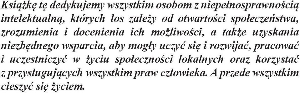 niezbędnego wsparcia, aby mogły uczyć się i rozwijać, pracować i uczestniczyć w życiu