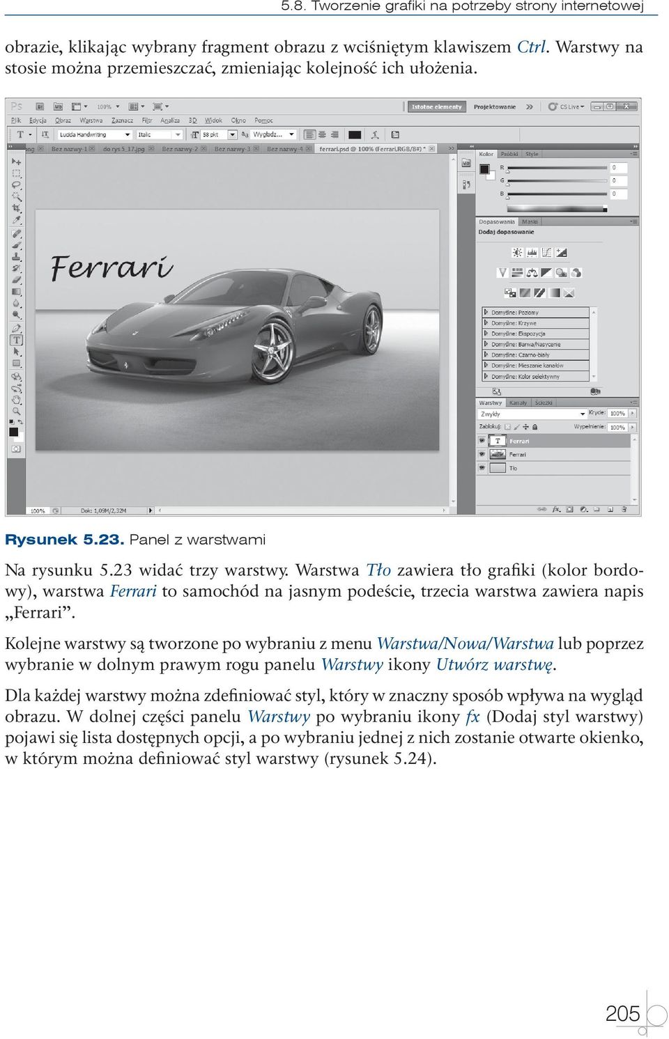 Warstwa Tło zawiera tło grafiki (kolor bordowy), warstwa Ferrari to samochód na jasnym podeście, trzecia warstwa zawiera napis Ferrari.