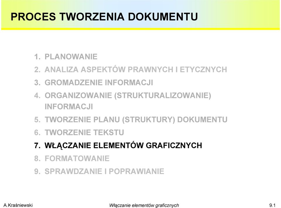 ORGANIZOWANIE (STRUKTURALIZOWANIE) INFORMACJI 5.