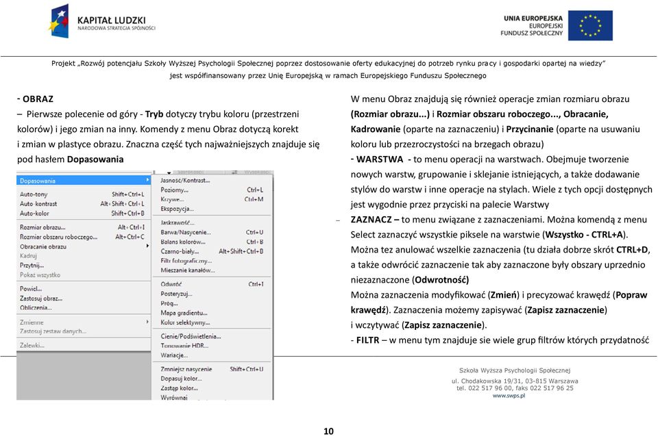 .., Obracanie, Kadrowanie (oparte na zaznaczeniu) i Przycinanie (oparte na usuwaniu koloru lub przezroczystości na brzegach obrazu) - Warstwa - to menu operacji na warstwach.