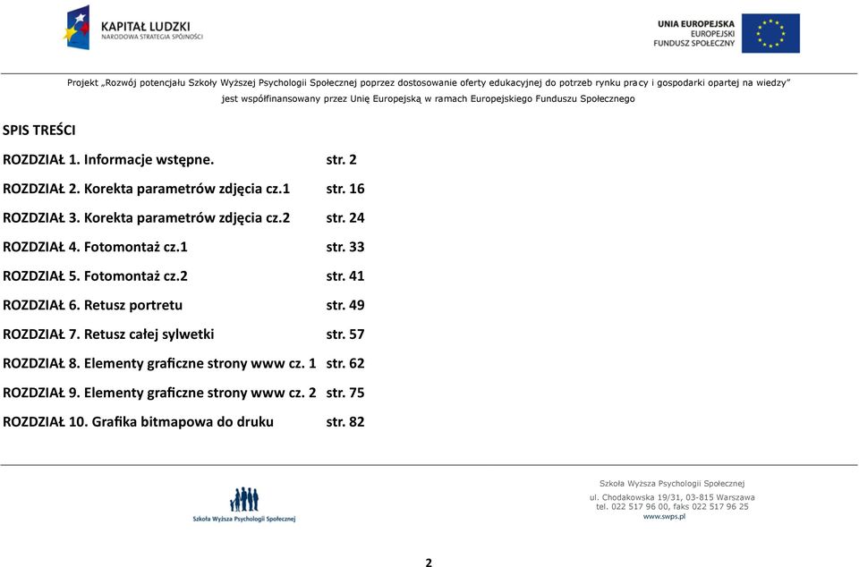 Retusz portretu str. 49 ROZDZIAŁ 7. Retusz całej sylwetki str. 57 ROZDZIAŁ 8. Elementy graficzne strony www cz.