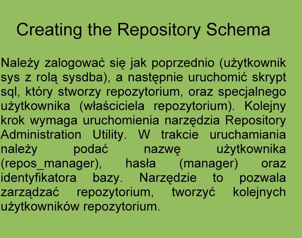 Kolejny krok wymaga uruchomienia narzędzia Repository Administration Utility.