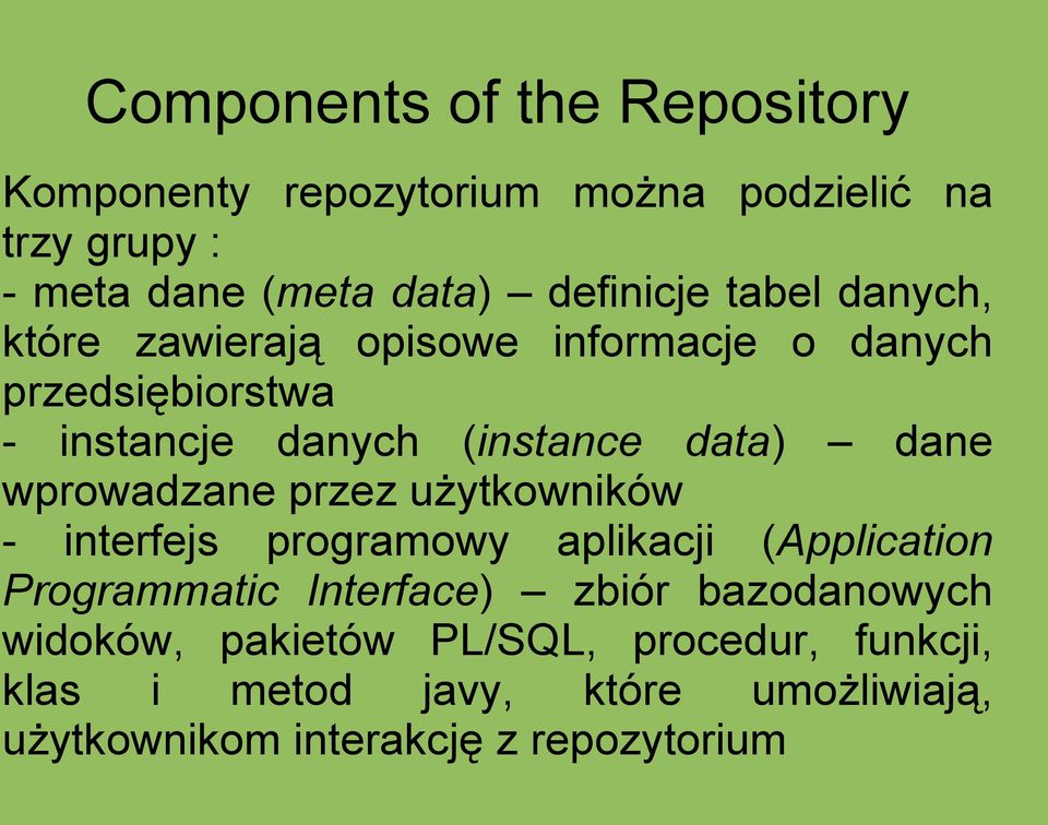 wprowadzane przez użytkowników - interfejs programowy aplikacji (Application Programmatic Interface) zbiór