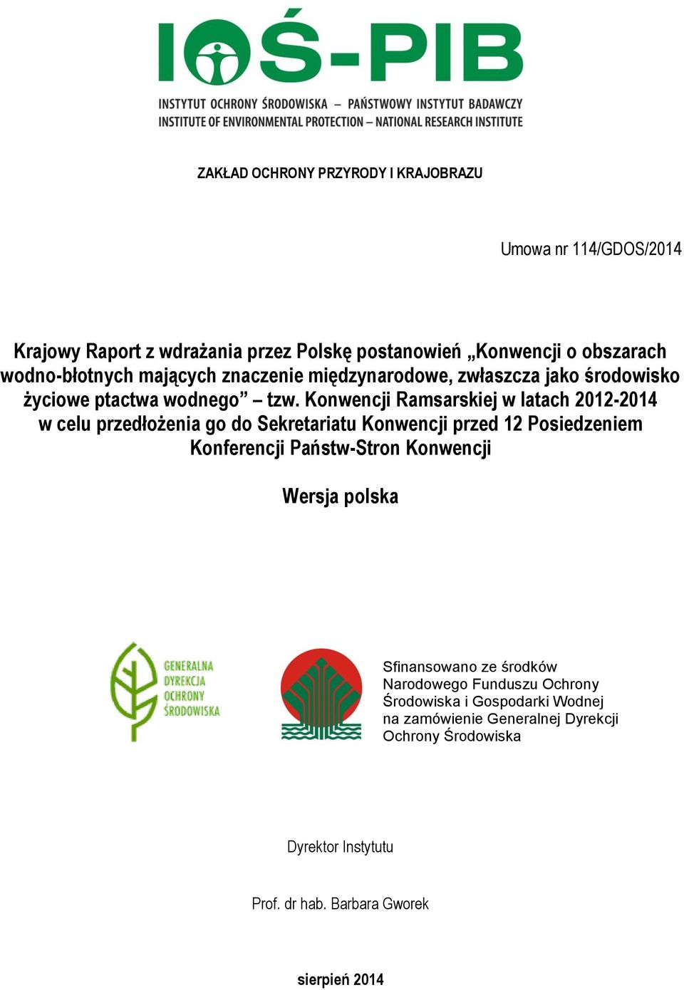 Konwencji Ramsarskiej w latach 2012-2014 w celu przedłożenia go do Sekretariatu Konwencji przed 12 Posiedzeniem Konferencji Państw-Stron Konwencji