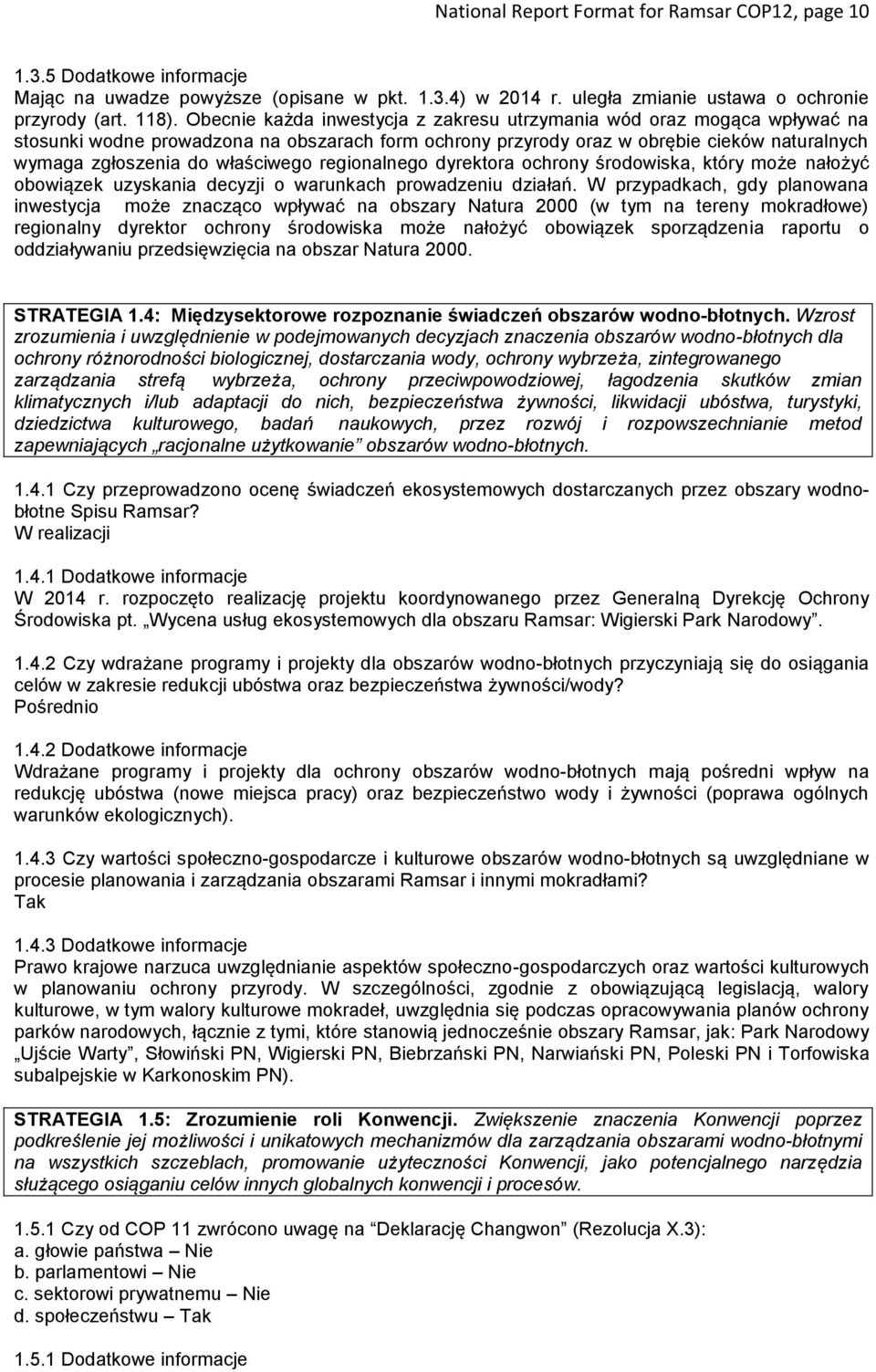 regionalnego dyrektora ochrony środowiska, który może nałożyć obowiązek uzyskania decyzji o warunkach prowadzeniu działań.