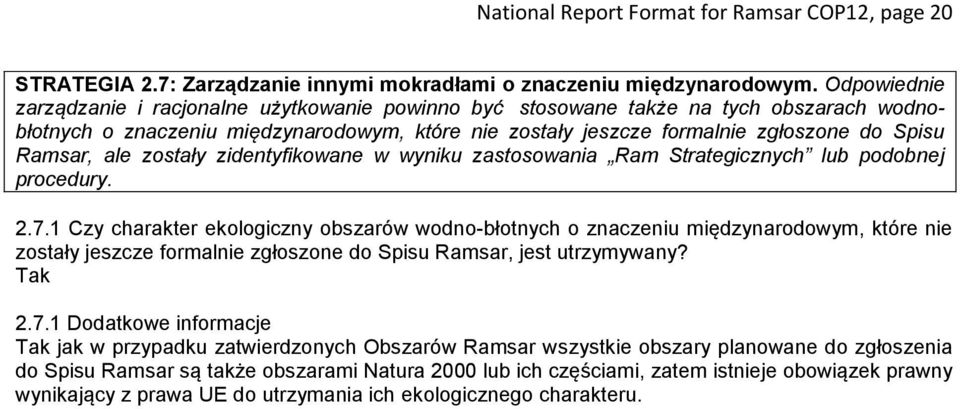 Ramsar, ale zostały zidentyfikowane w wyniku zastosowania Ram Strategicznych lub podobnej procedury. 2.7.