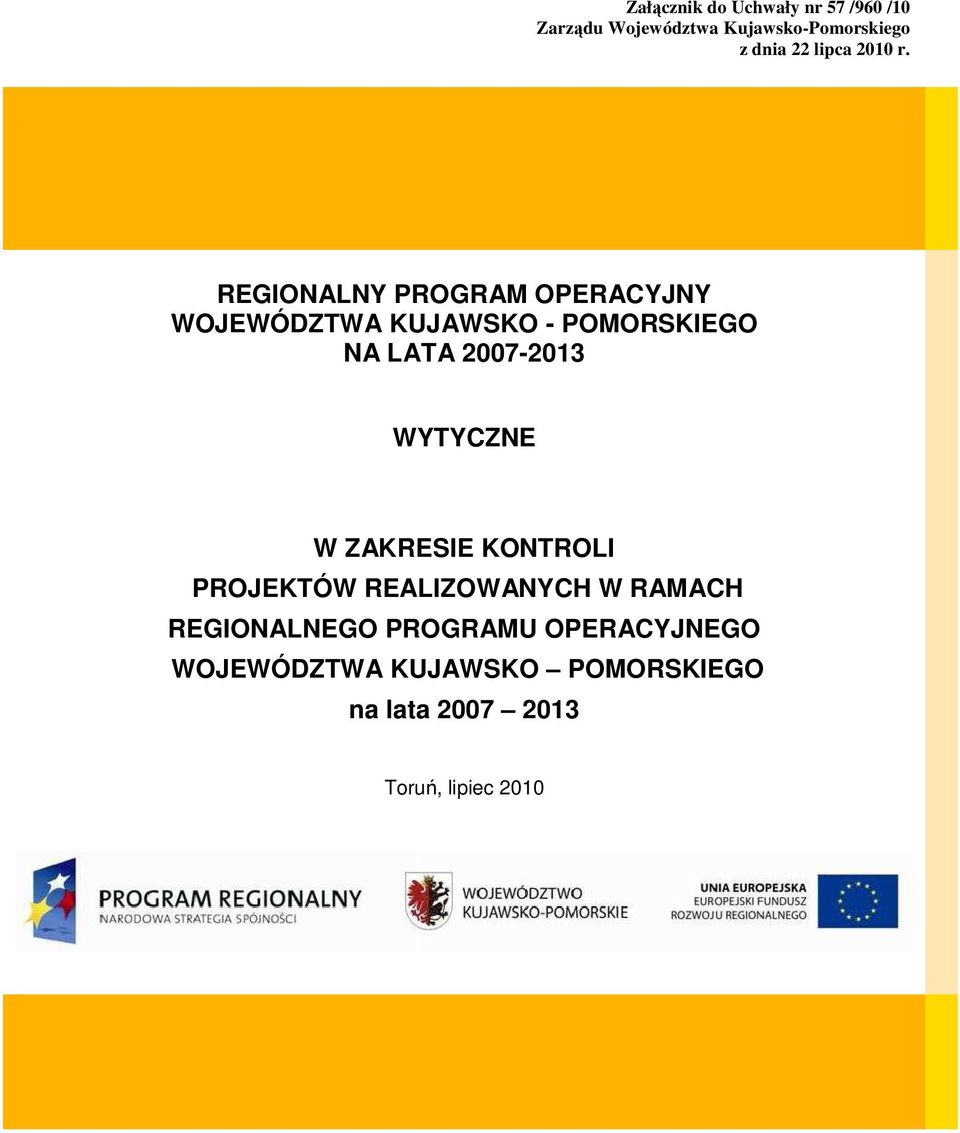 REGIONALNY PROGRAM OPERACYJNY WOJEWÓDZTWA KUJAWSKO - POMORSKIEGO NA LATA 2007-2013
