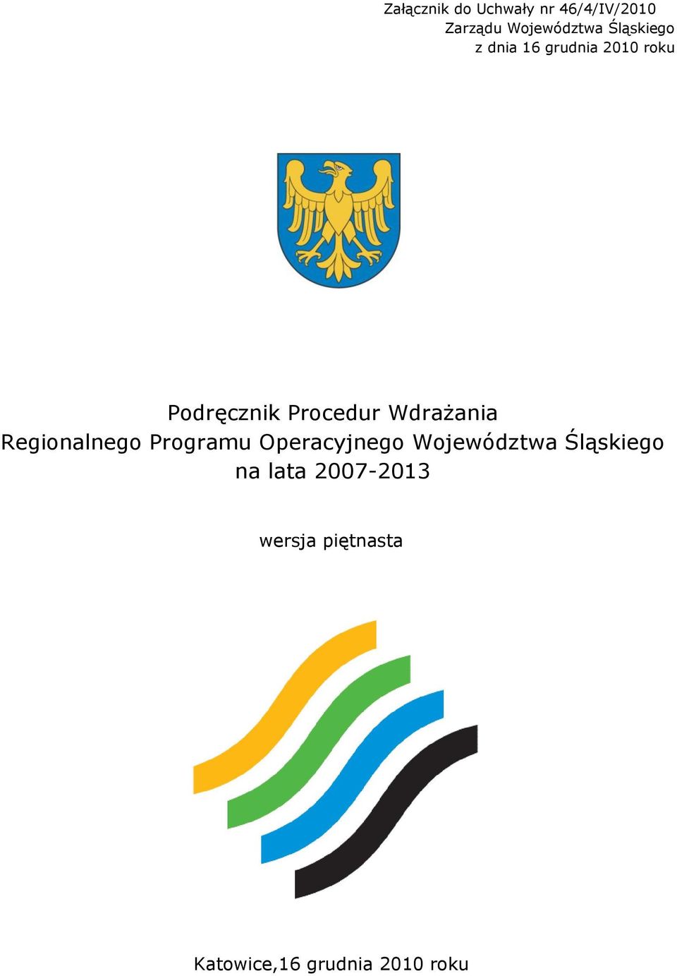 Wdrażania Regionalnego Programu Operacyjnego Województwa