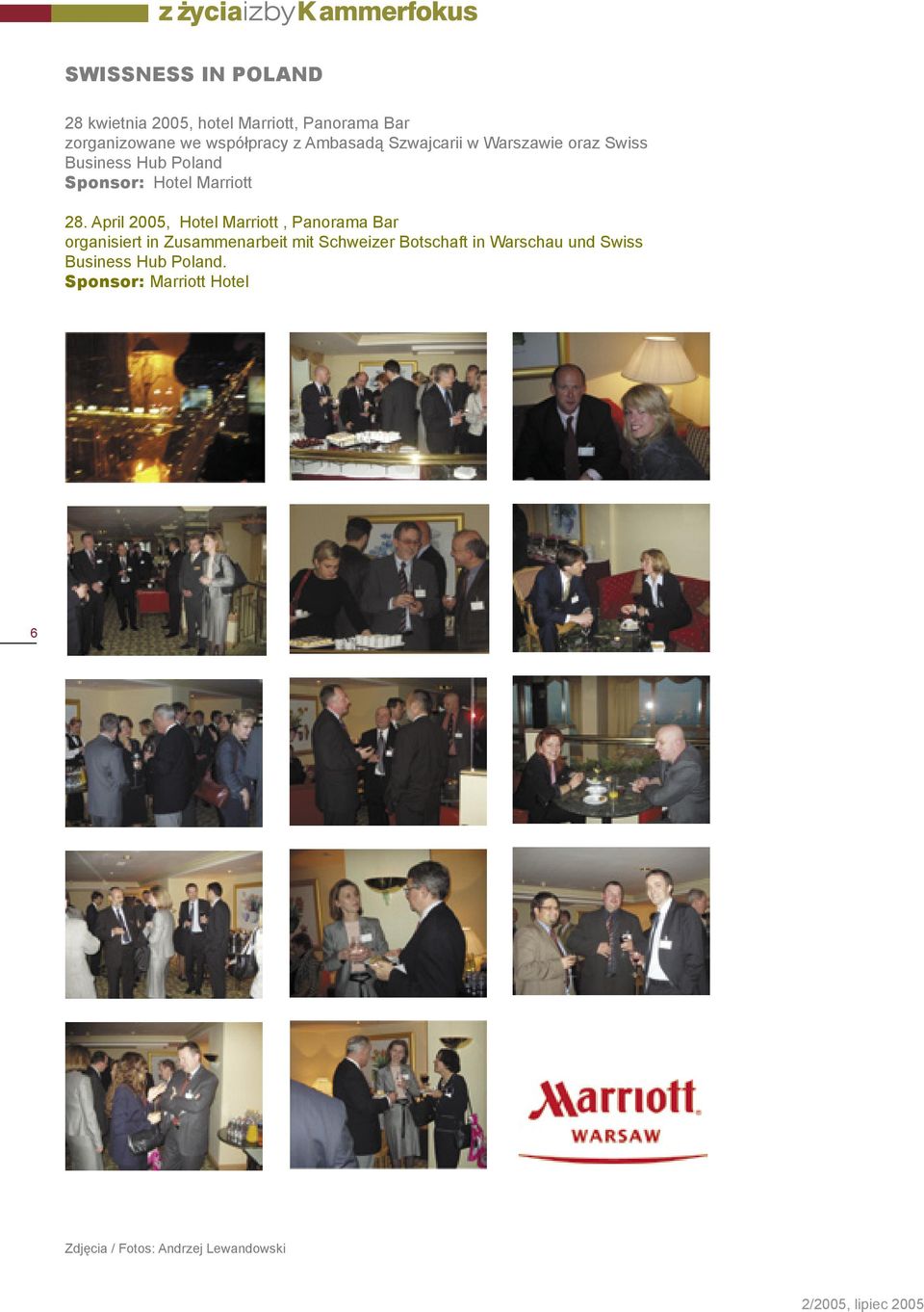 April 2005, Hotel Marriott, Panorama Bar organisiert in Zusammenarbeit mit Schweizer Botschaft in