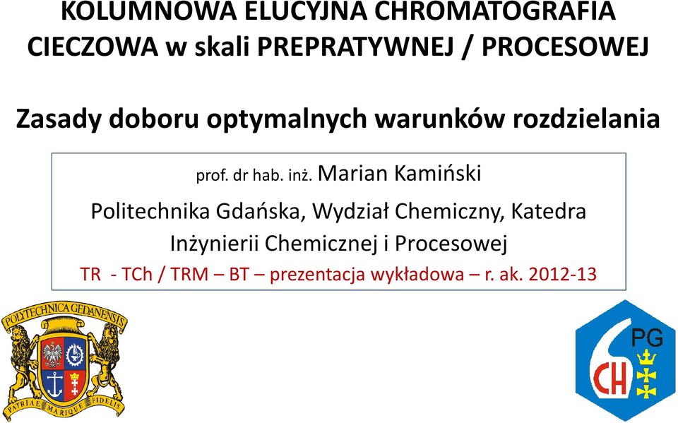 inż. Marian Kamiński Politechnika Gdańska, Wydział Chemiczny, Katedra