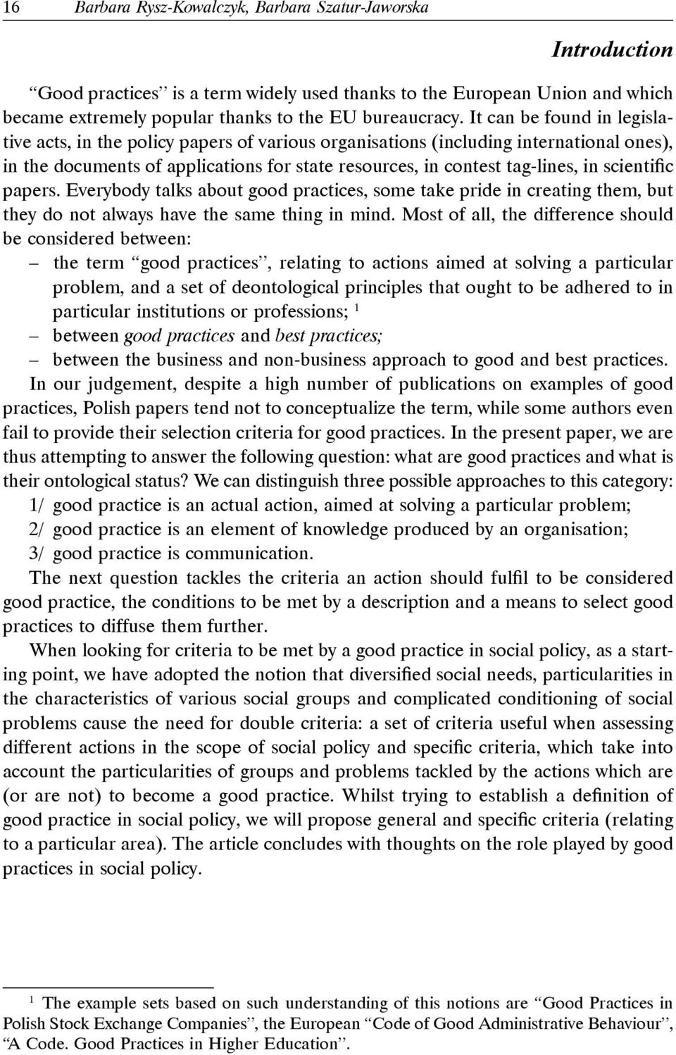 scientific papers. Everybody talks about good practices, some take pride in creating them, but they do not always have the same thing in mind.