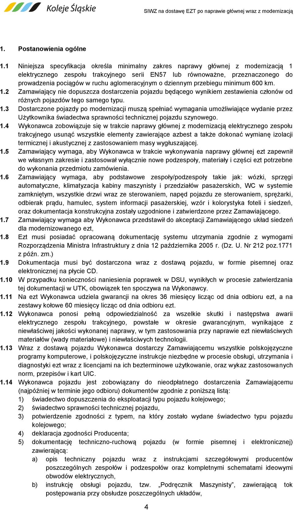 aglomeracyjnym o dziennym przebiegu minimum 600 km. 1.