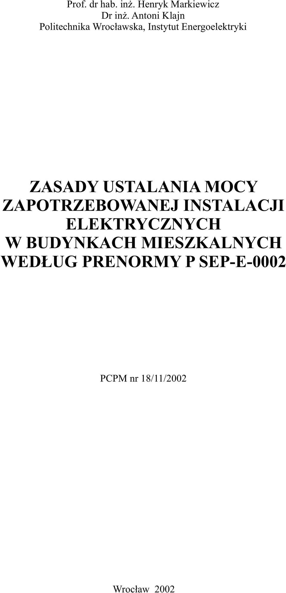 ZASADY USTALANIA MOCY ZAPOTRZEBOWANEJ INSTALACJI ELEKTRYCZNYCH