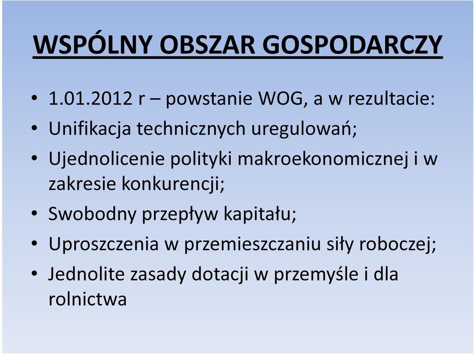 Ujednolicenie polityki makroekonomicznej i w zakresie konkurencji;