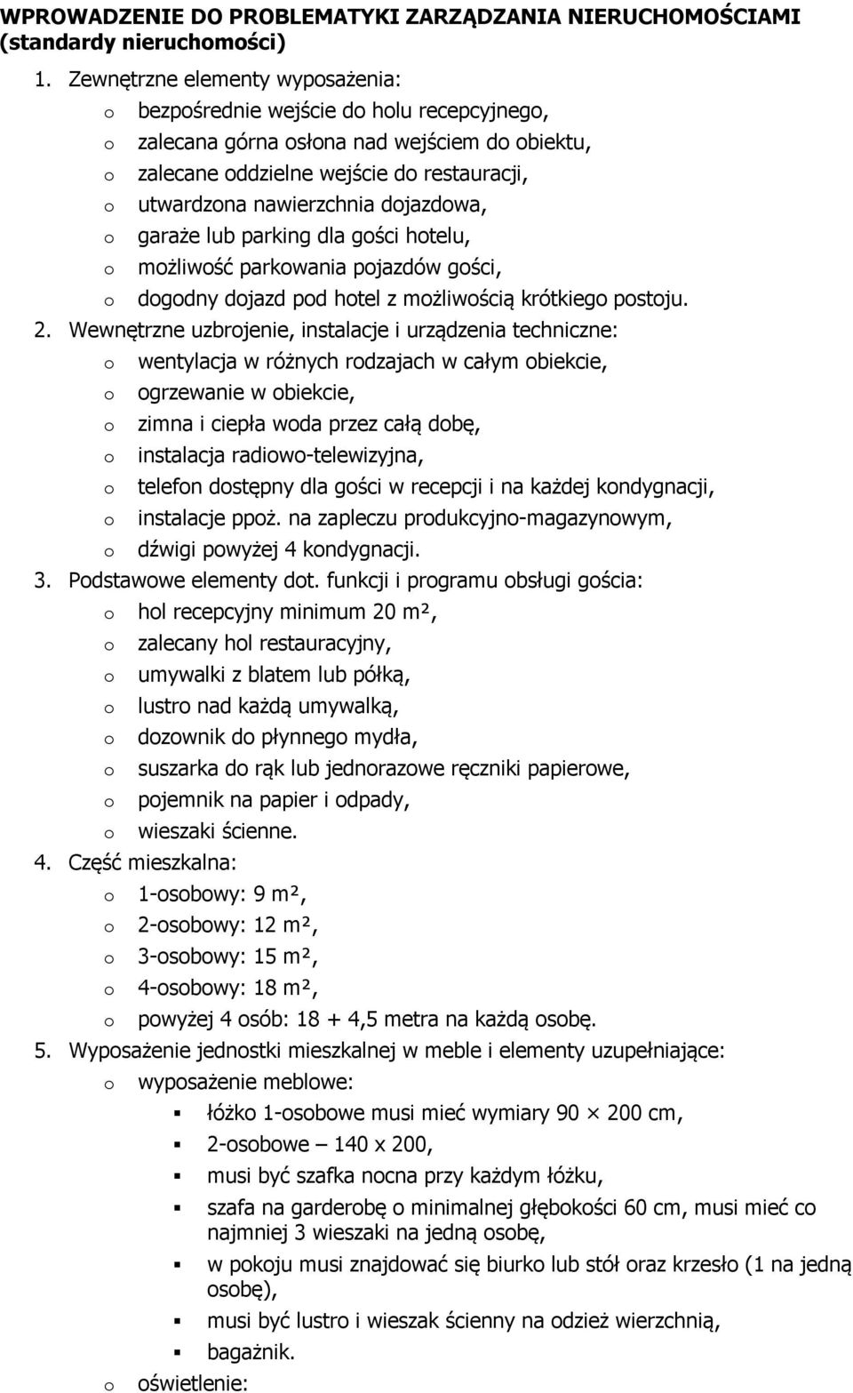 parking dla gści htelu, mżliwść parkwania pjazdów gści, dgdny djazd pd htel z mżliwścią krótkieg pstju. 2.