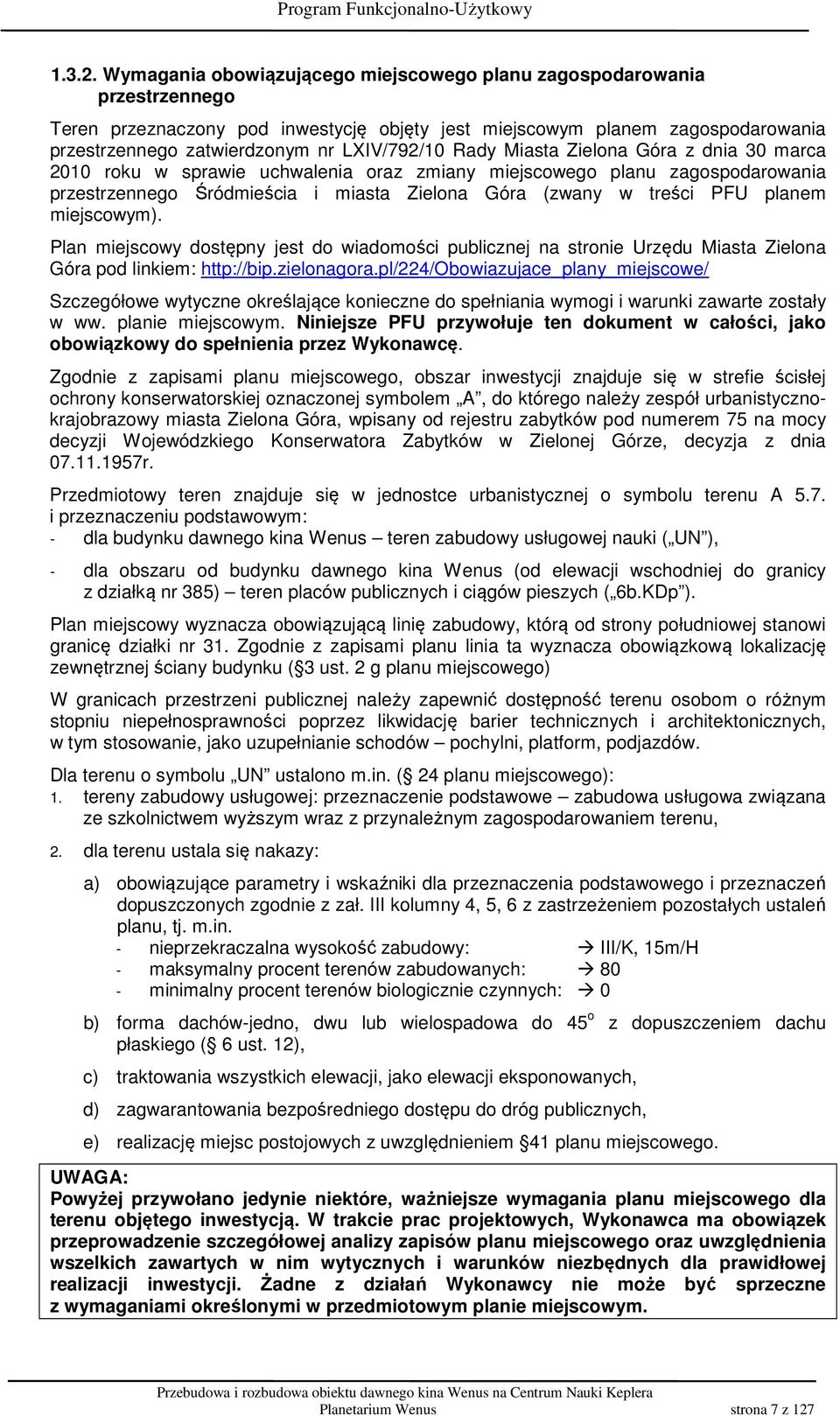 Rady Miasta Zielona Góra z dnia 30 marca 2010 roku w sprawie uchwalenia oraz zmiany miejscowego planu zagospodarowania przestrzennego Śródmieścia i miasta Zielona Góra (zwany w treści PFU planem