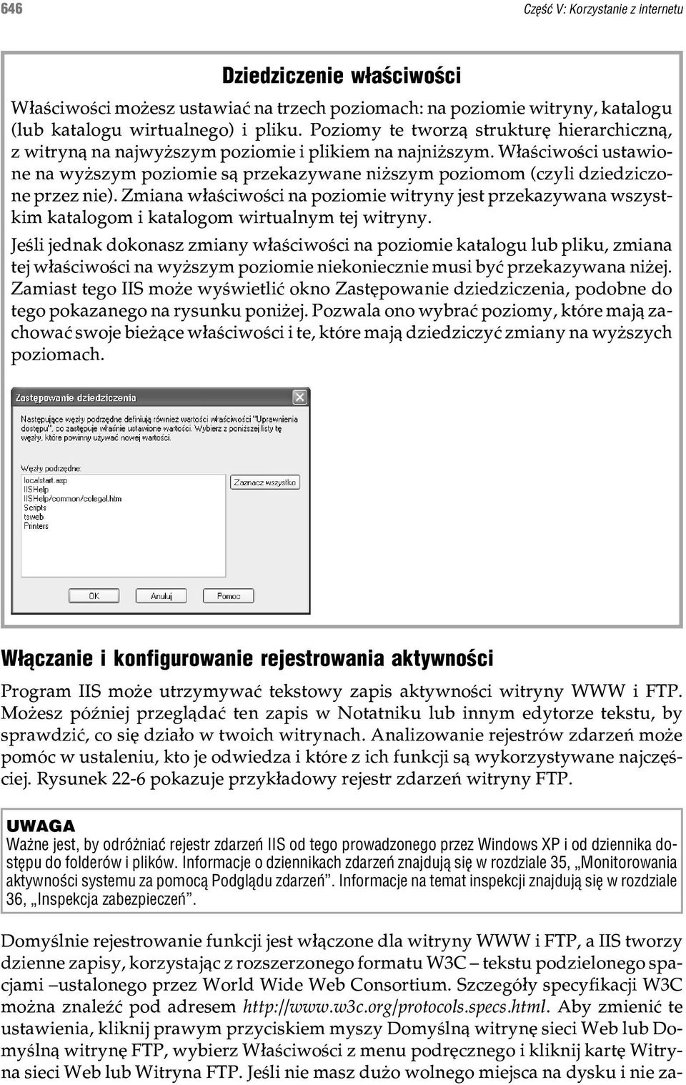 W³aœciwoœci ustawione na wy szym poziomie s¹ przekazywane ni szym poziomom (czyli dziedziczone przez nie).