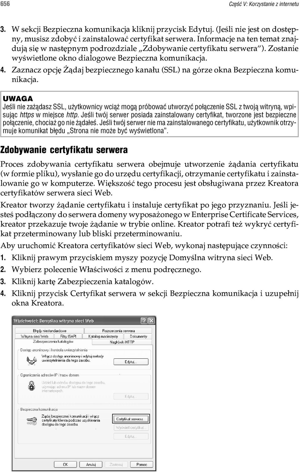 Zaznacz opcjê ¹daj bezpiecznego kana³u (SSL) na górze okna Bezpieczna komunikacja.