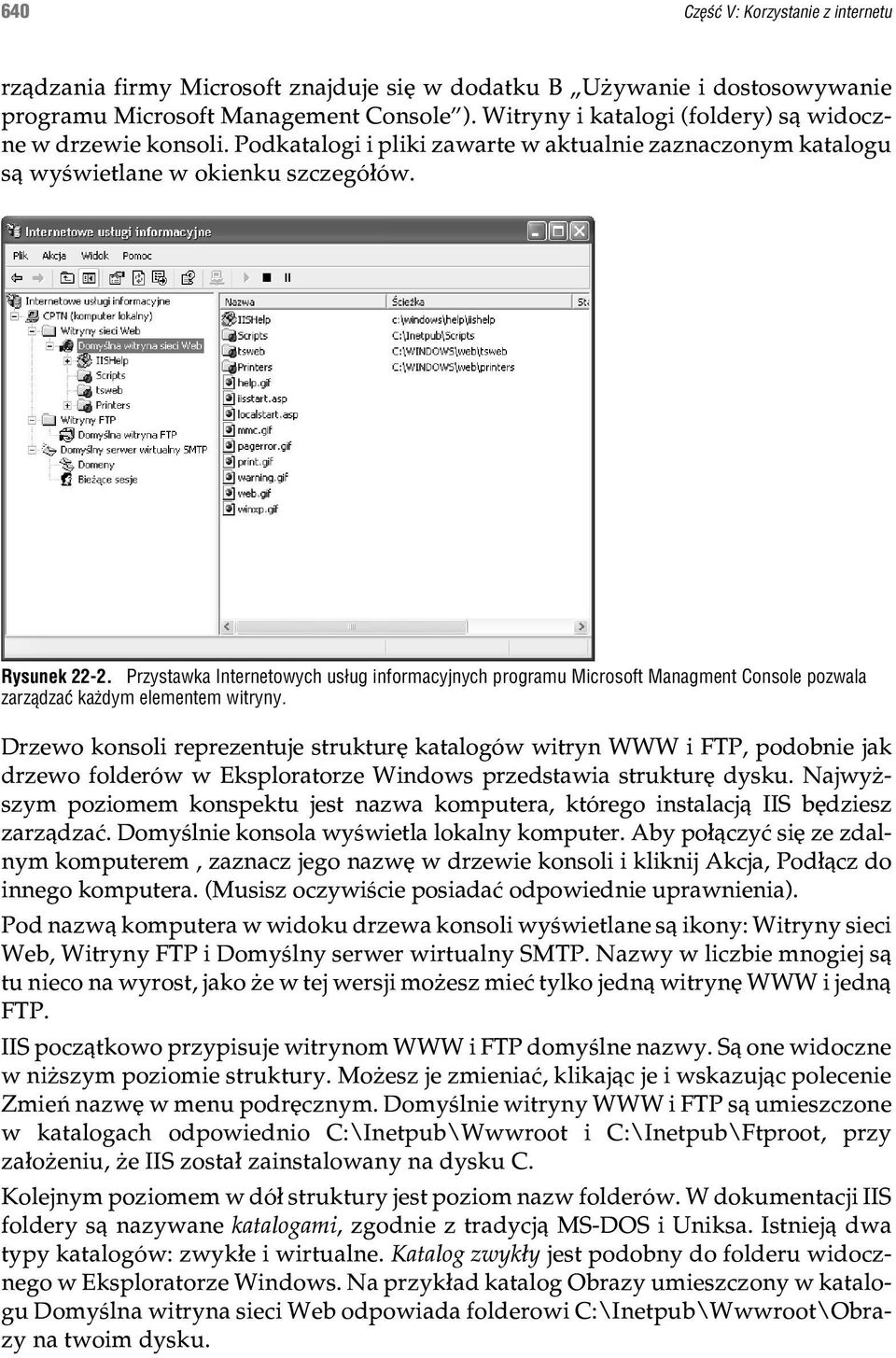 Przystawka Internetowych us³ug informacyjnych programu Microsoft Managment Console pozwala zarz¹dzaæ ka dym elementem witryny.