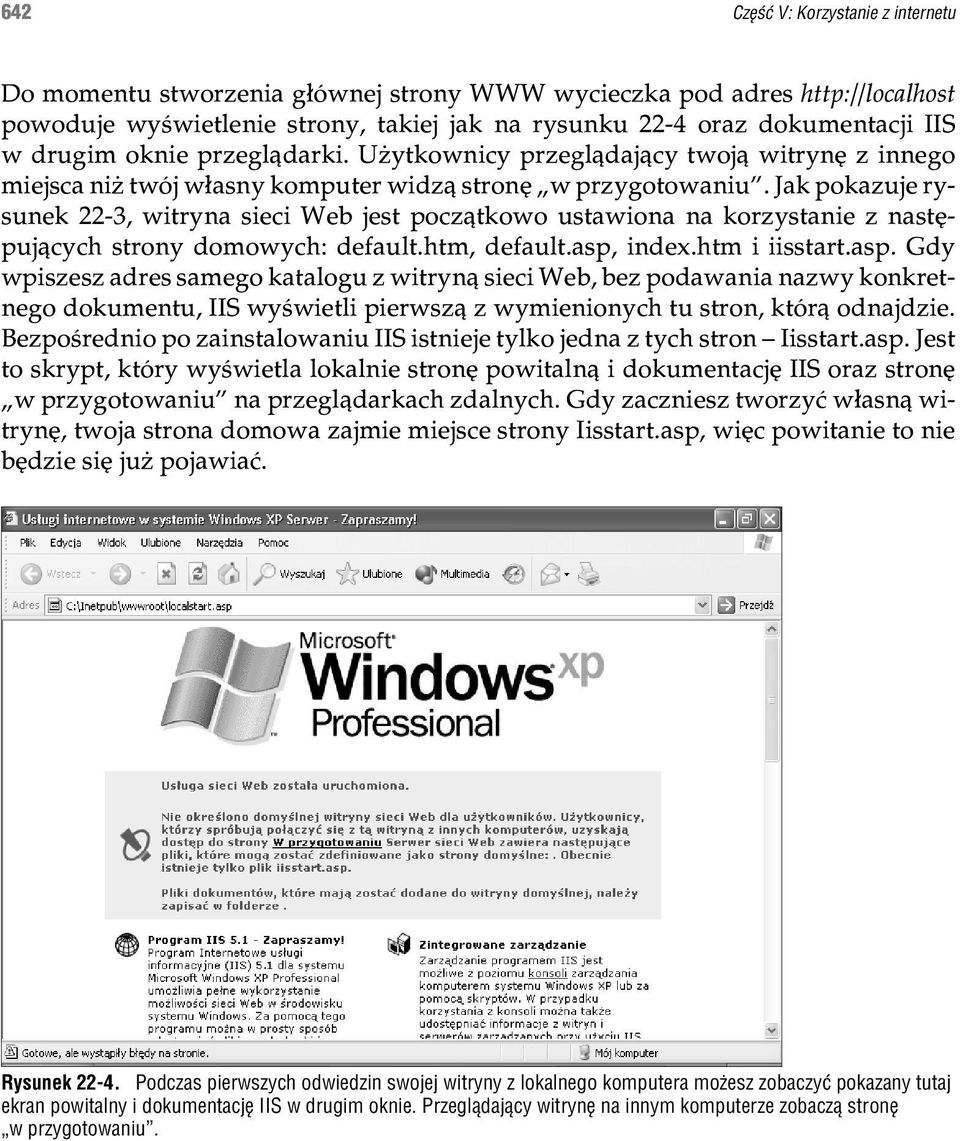 Jak pokazuje rysunek 22-3, witryna sieci Web jest pocz¹tkowo ustawiona na korzystanie z nastêpuj¹cych strony domowych: default.htm, default.asp,
