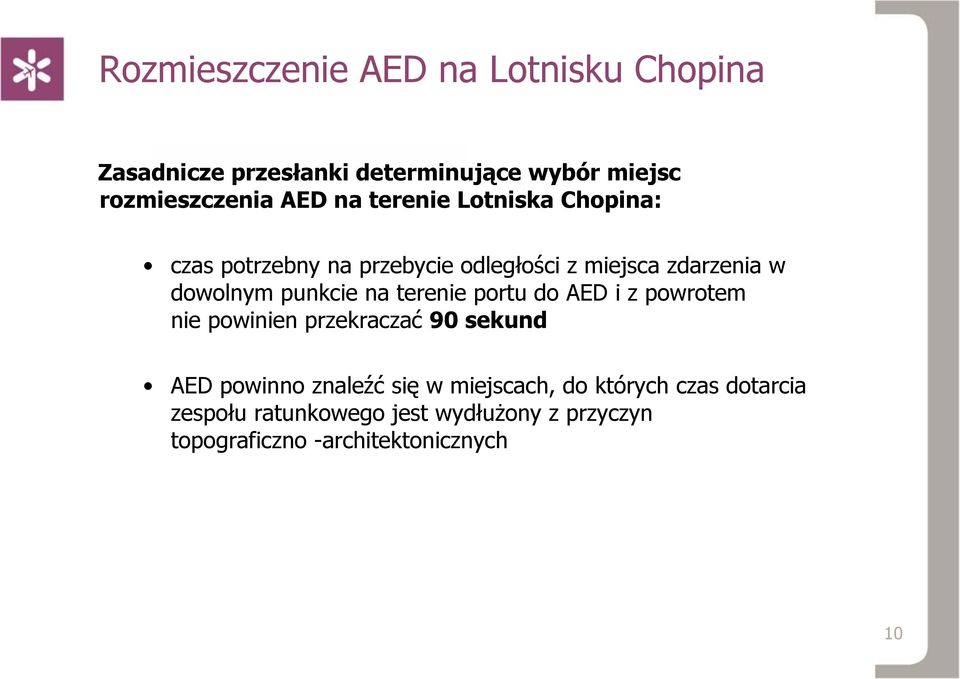 na terenie portu do AED i z powrotem nie powinien przekraczać 90 sekund AED powinno znaleźć się w