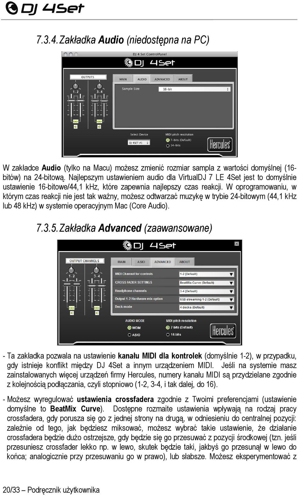 W oprogramowaniu, w którym czas reakcji nie jest tak ważny, możesz odtwarzać muzykę w trybie 24-bitowym (44,1 khz lub 48 khz) w systemie operacyjnym Mac (Core Audio). 7.3.5.