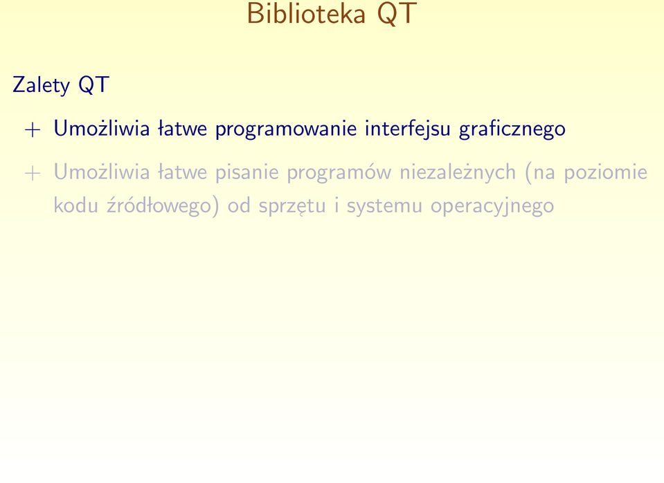 Umożliwia latwe pisanie programów niezależnych