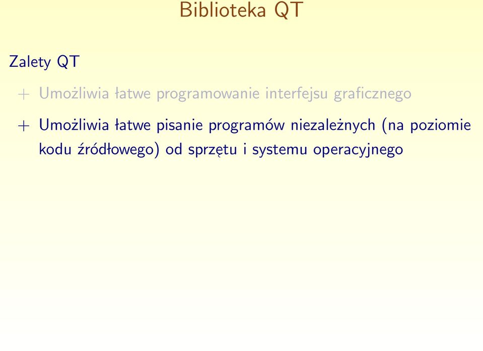 Umożliwia latwe pisanie programów niezależnych