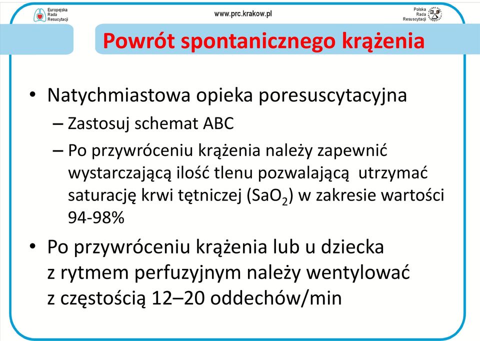 utrzymad saturację krwi tętniczej (SaO 2 ) w zakresie wartości 94-98% Po przywróceniu