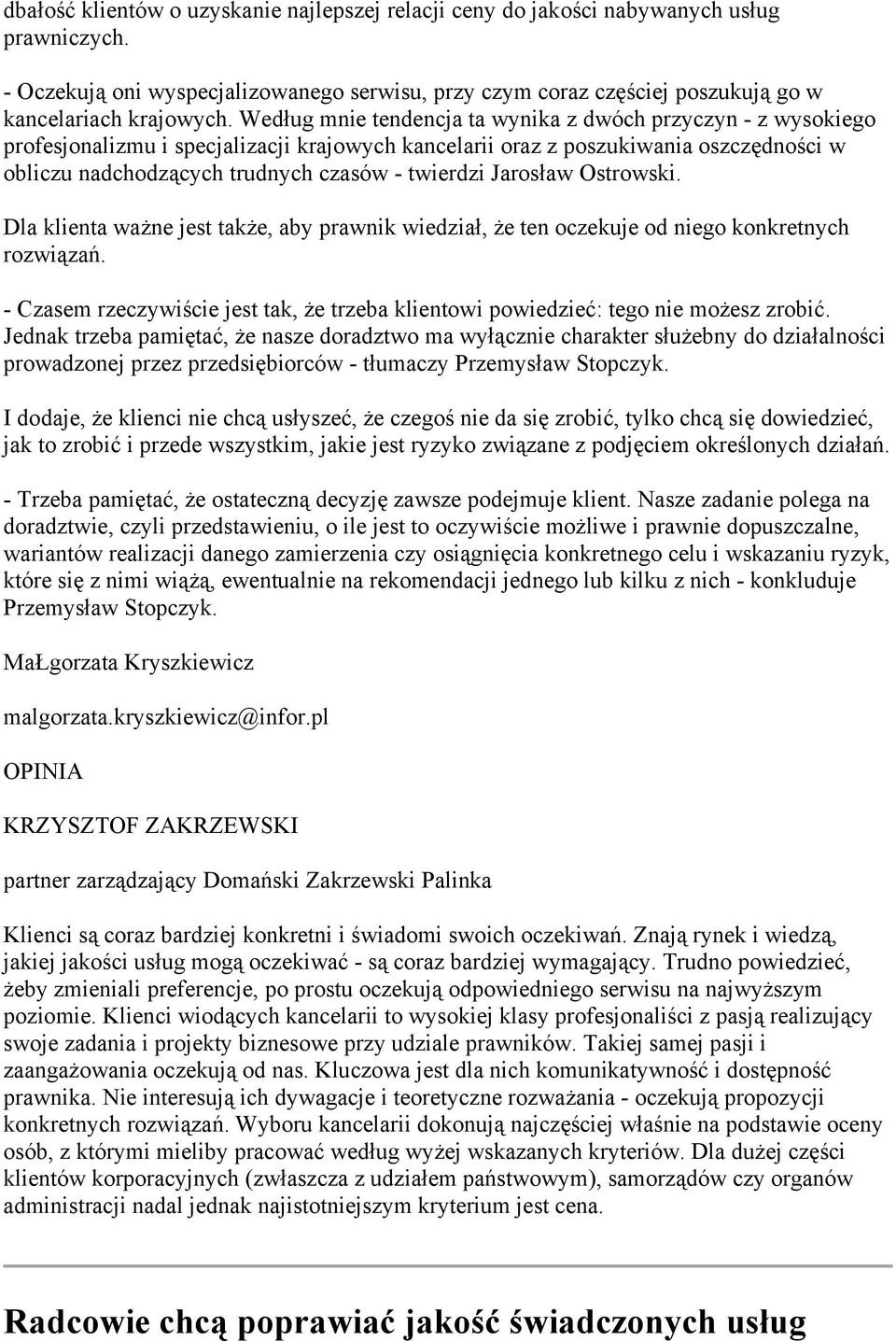 Jarosław Ostrowski. Dla klienta ważne jest także, aby prawnik wiedział, że ten oczekuje od niego konkretnych rozwiązań.