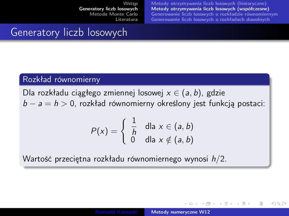 jest funkcją postaci: { 1 dla x (a, b) P(x) = h 0 dla x /