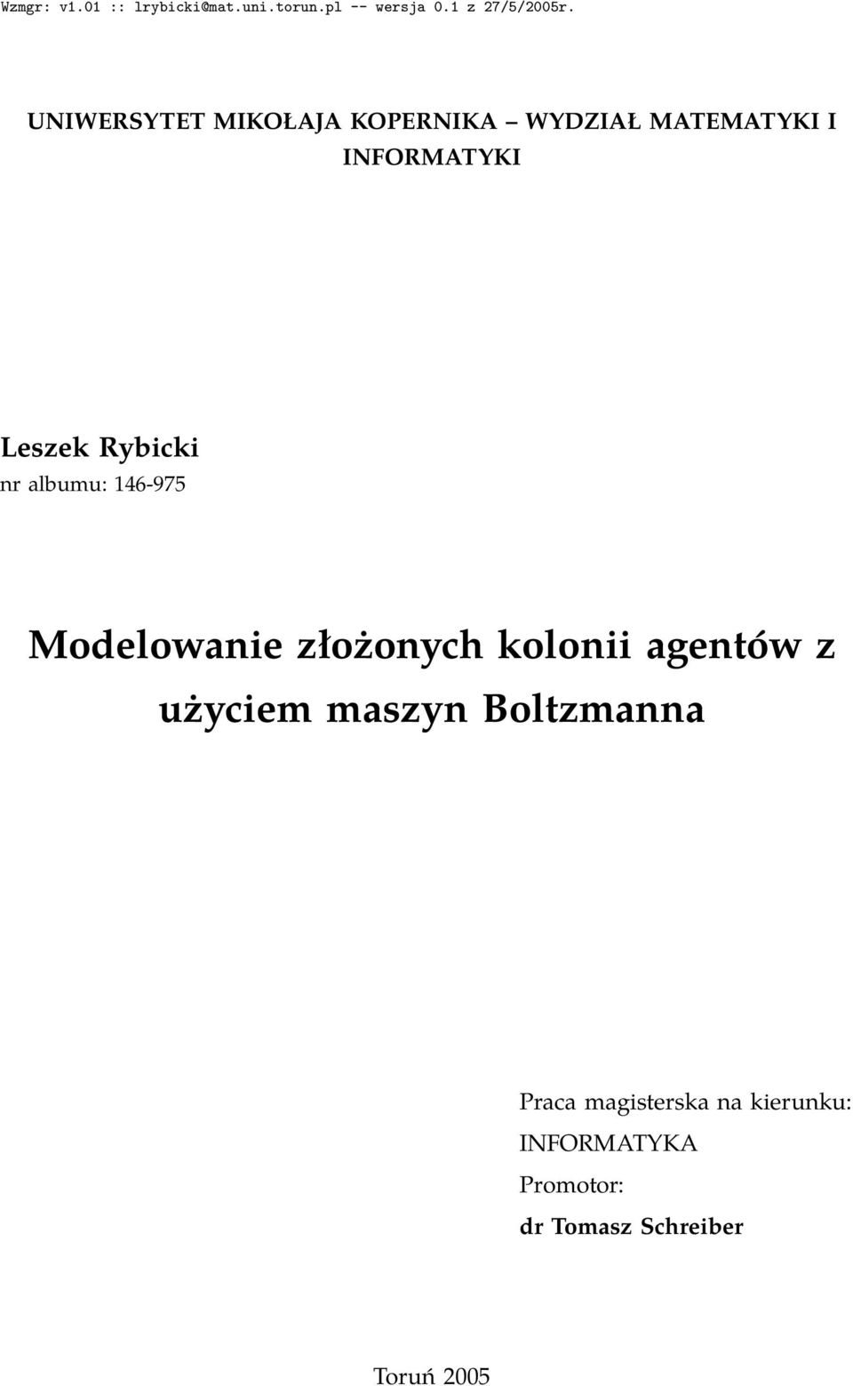 złożonych kolonii agentów z użyciem maszyn Boltzmanna Praca