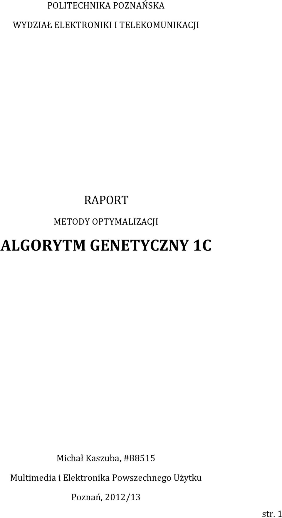 ALGORYTM GENETYCZNY 1C Michał Kaszuba, #88515