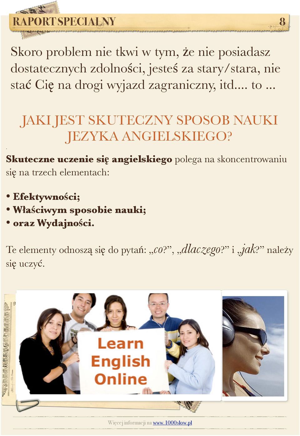 na drogi wyjazd zagraniczny, itd... to... JAKI JEST SKUTECZNY SPOSOB NAUKI JEZYKA ANGIELSKIEGO?