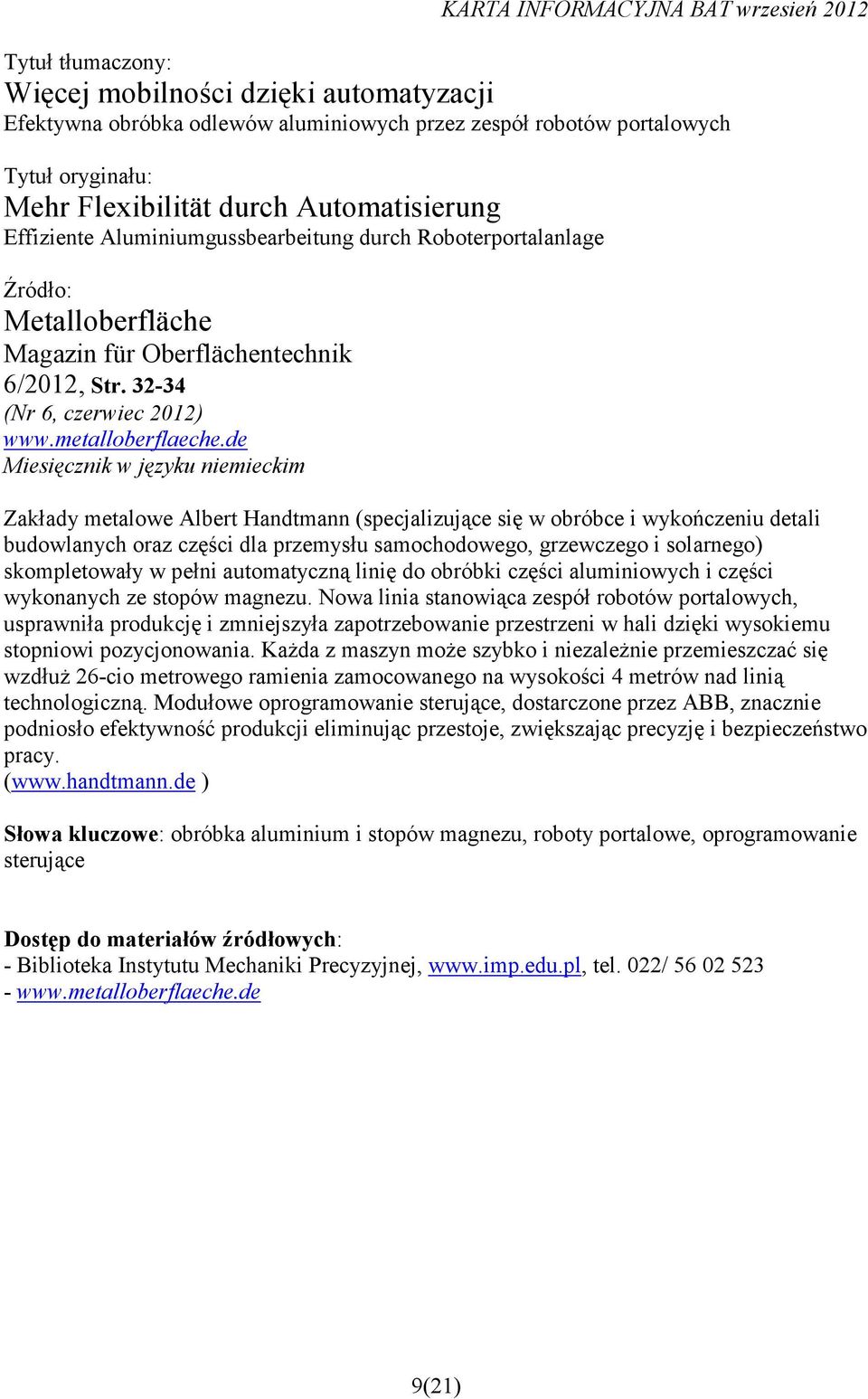 de Miesięcznik w języku niemieckim Zakłady metalowe Albert Handtmann (specjalizujące się w obróbce i wykończeniu detali budowlanych oraz części dla przemysłu samochodowego, grzewczego i solarnego)