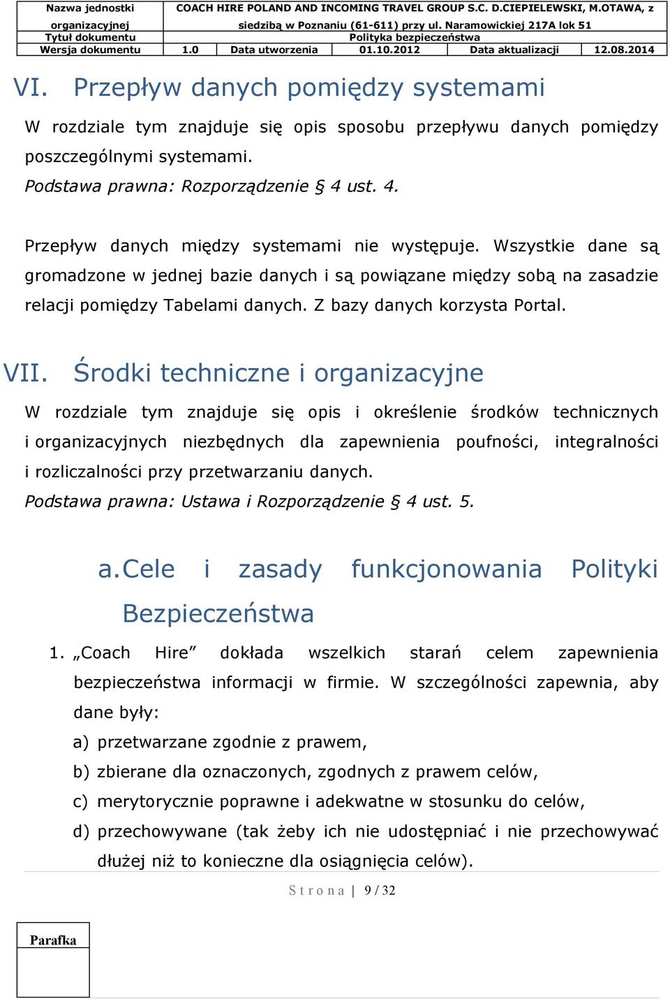 Z bazy danych korzysta Portal. VII.