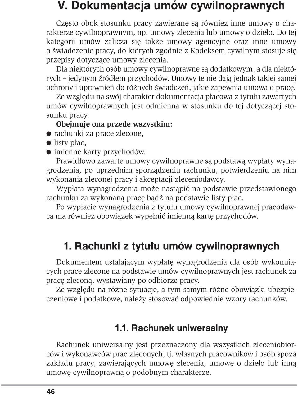 Dla niektórych osób umowy cywilnoprawne są dodatkowym, a dla niektórych jedynym źródłem przychodów.