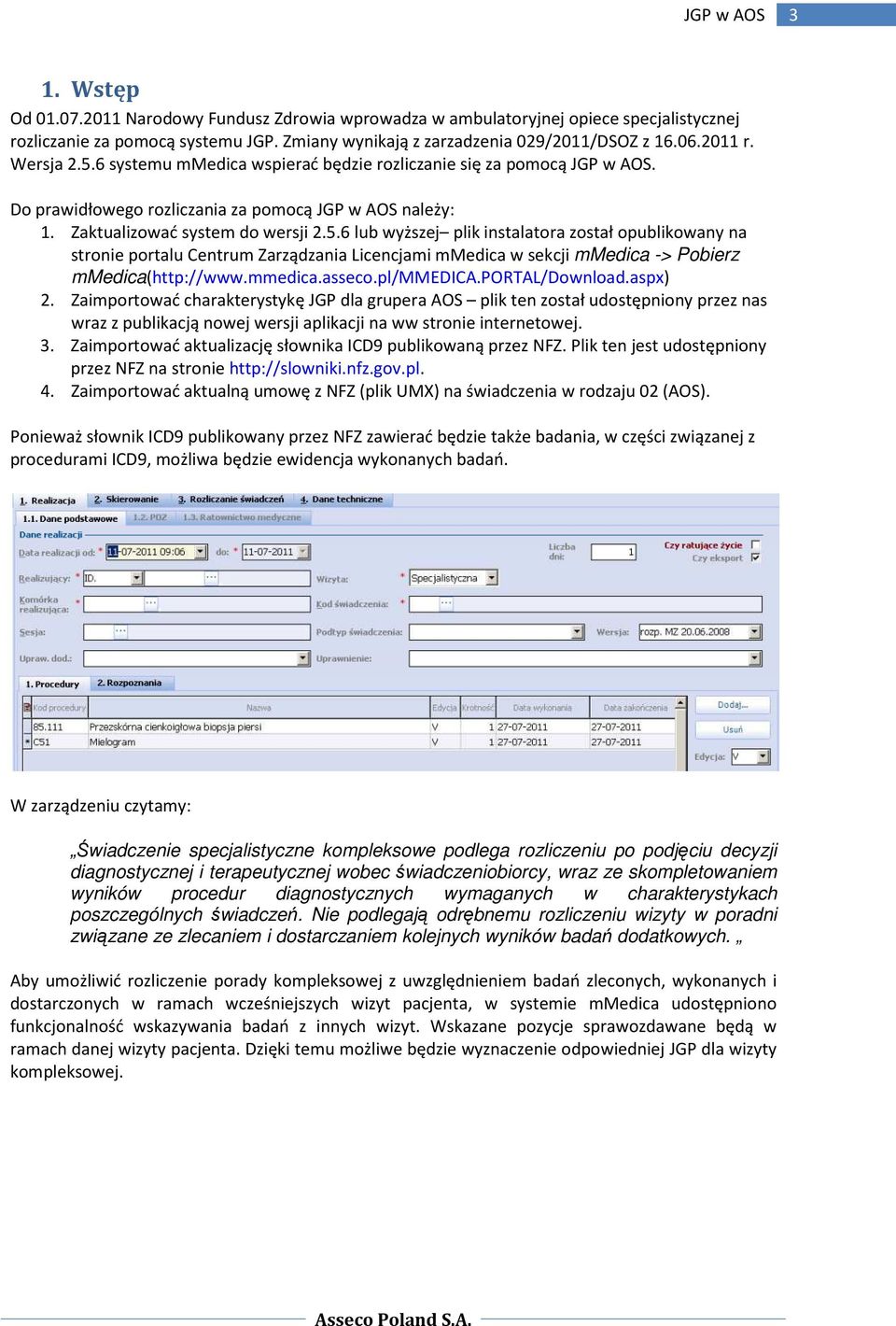 mmedica.asseco.pl/mmedica.portal/download.aspx) 2.