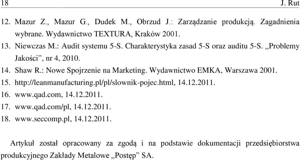 Wydawnictwo EMKA, Warszawa 2001. 15. http://leanmanufacturing.pl/pl/slownik-pojec.html, 14.12.2011. 16. www.qad.com, 14.12.2011. 17. www.qad.com/pl, 14.