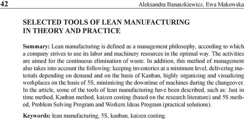 In addition, this method of management also takes into account the following: keeping inventories at a minimum level, delivering materials depending on demand and on the basis of Kanban, highly