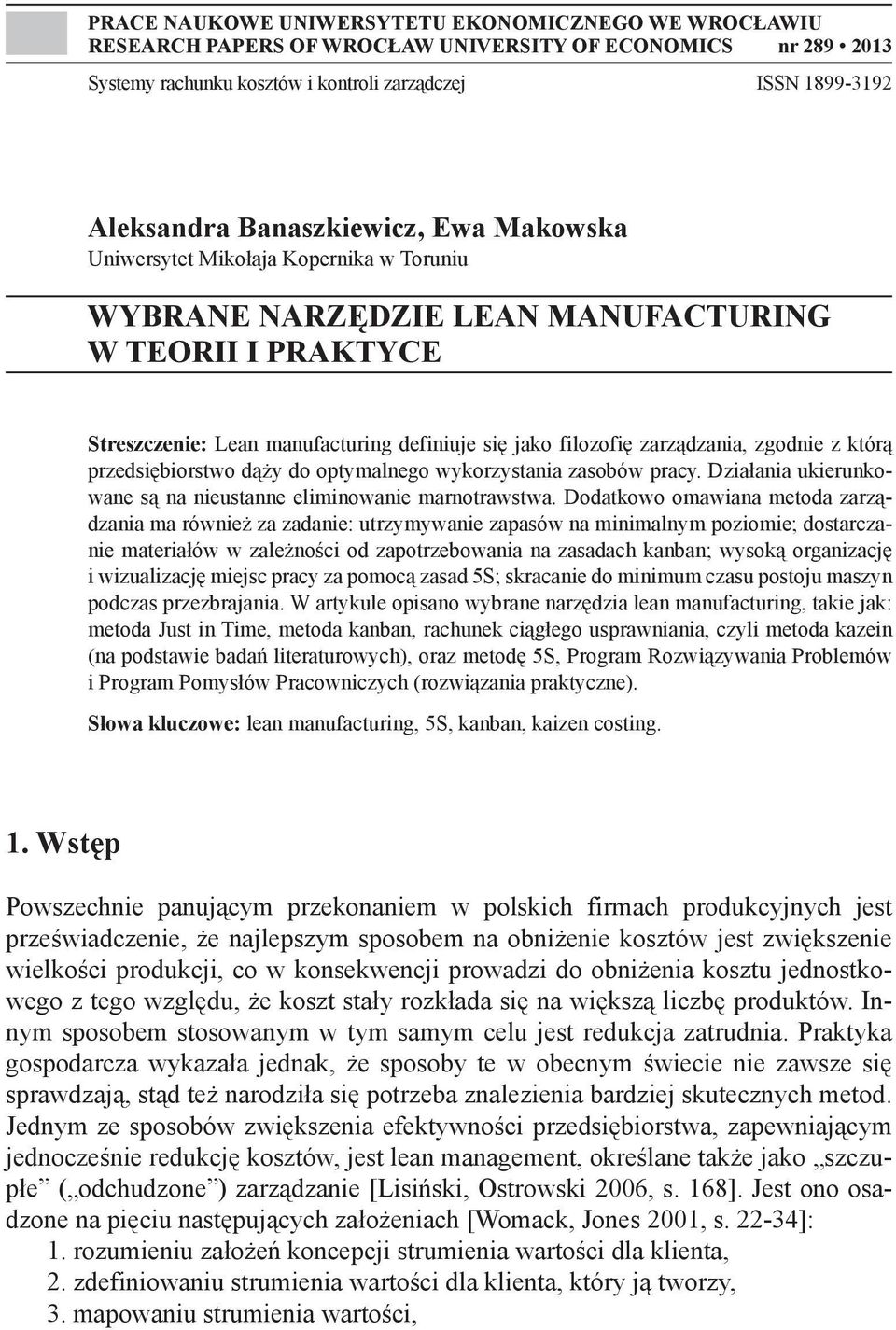 zarządzania, zgodnie z którą przedsiębiorstwo dąży do optymalnego wykorzystania zasobów pracy. Działania ukierunkowane są na nieustanne eliminowanie marnotrawstwa.