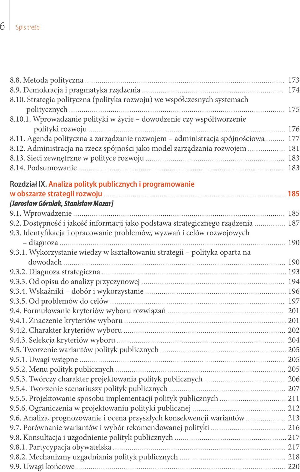 .............................................................................................. 176 8.11. Agenda polityczna a zarządzanie rozwojem administracja spójnościowa......... 177 8.12.