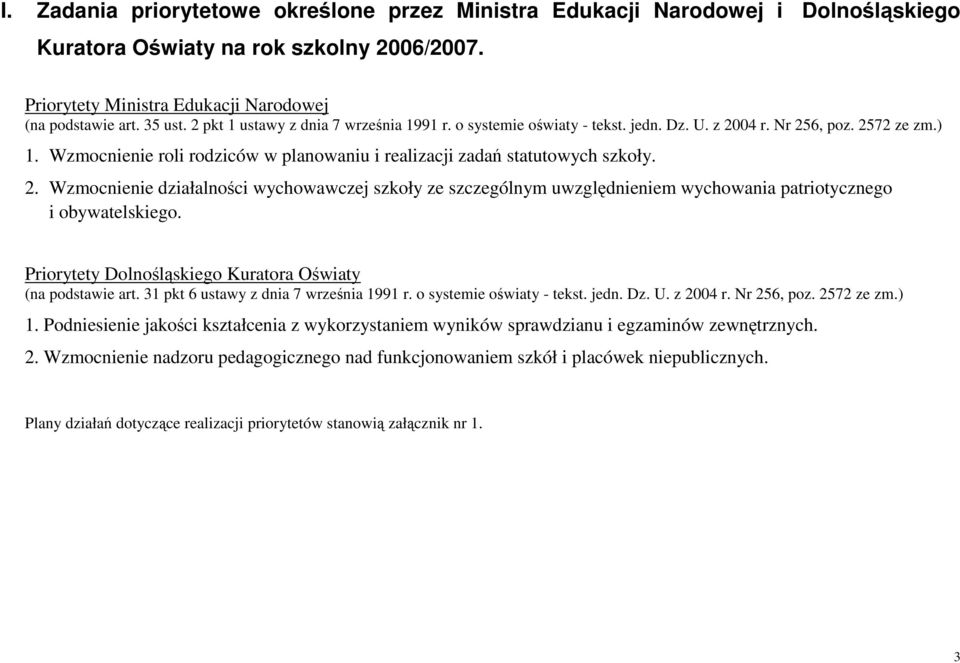 2. Wzmocnienie działalności wychowawczej szkoły ze szczególnym uwzględnieniem wychowania patriotycznego i obywatelskiego. Priorytety Dolnośląskiego Kuratora Oświaty (na podstawie art.