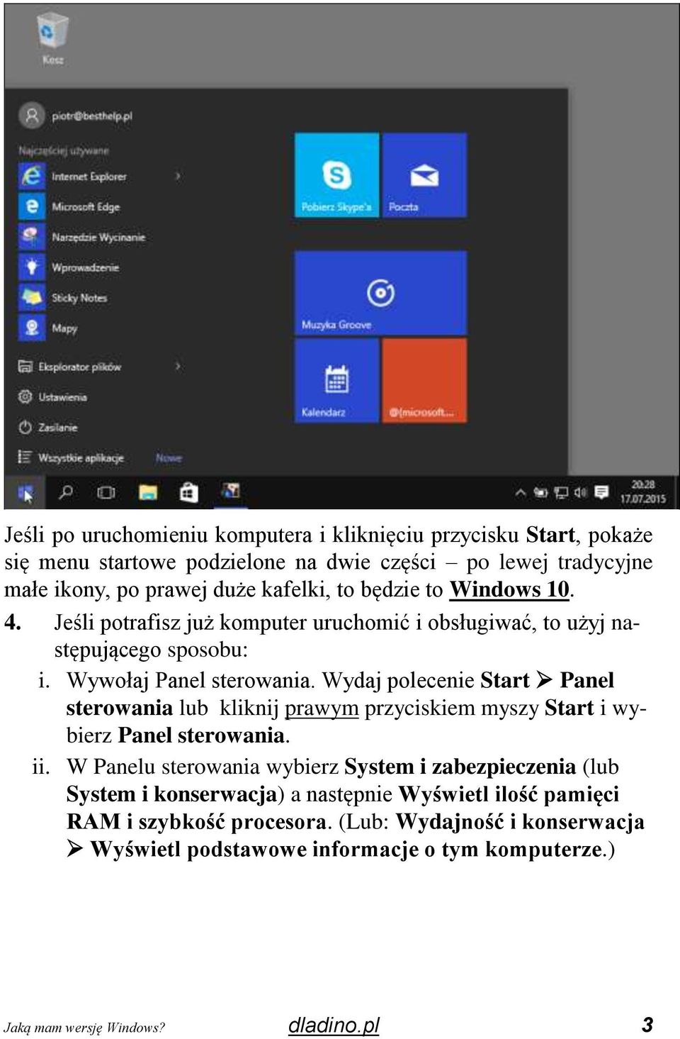 Wydaj polecenie Start Panel sterowania lub kliknij prawym przyciskiem myszy Start i wybierz Panel sterowania. ii.