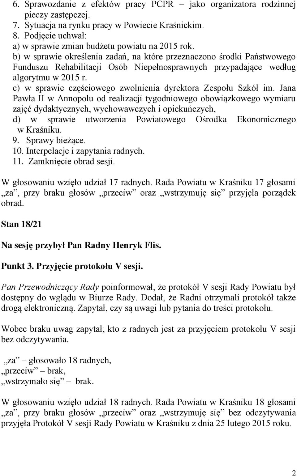 b) w sprawie określenia zadań, na które przeznaczono środki Państwowego Funduszu Rehabilitacji Osób Niepełnosprawnych przypadające według algorytmu w 2015 r.